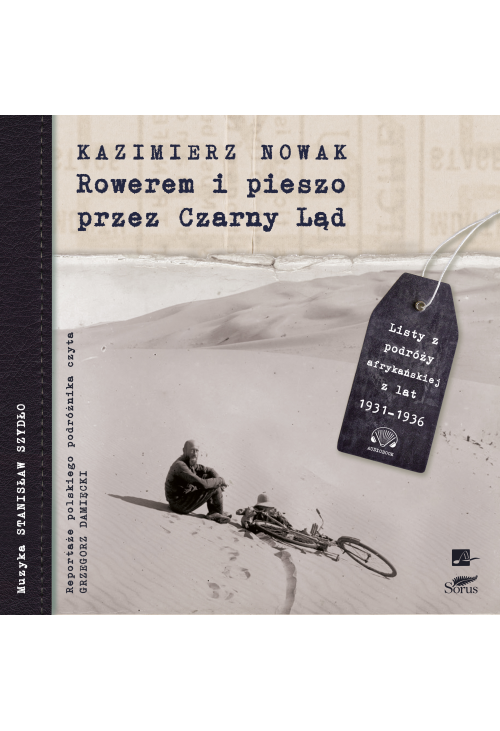 Rowerem i pieszo przez Czarny Ląd. Listy z podróży afrykańskiej z lat 1931-1936