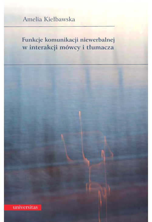 Funkcje komunikacji niewerbalnej w interakcji mówcy i tłumacza