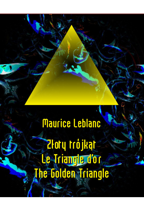 Złoty trójkąt. Le Triangle d’or. The Golden Triangle