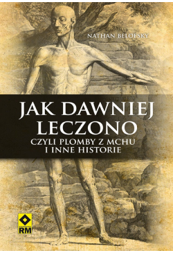 Jak dawniej leczono czyli...