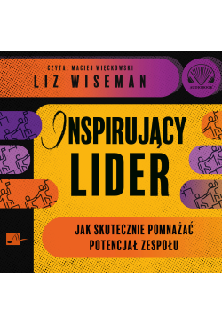 Inspirujący lider. Jak...