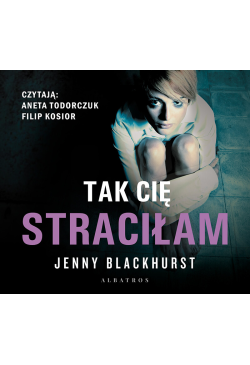 Tak Cię straciłam