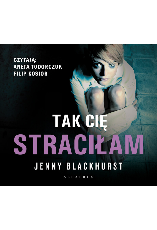 Tak Cię straciłam