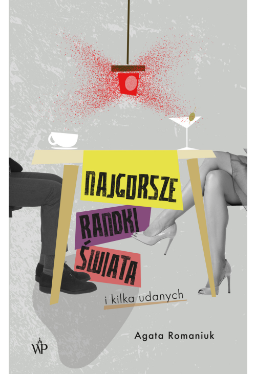 Najgorsze randki świata i kilka udanych