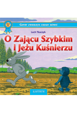 O Zającu Szybkim i Jeżu...
