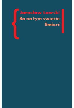 Bo na tym świecie śmierć....