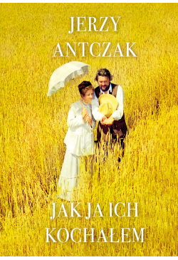 Jak ja ich kochałem