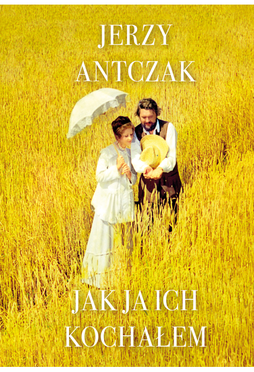 Jak ja ich kochałem