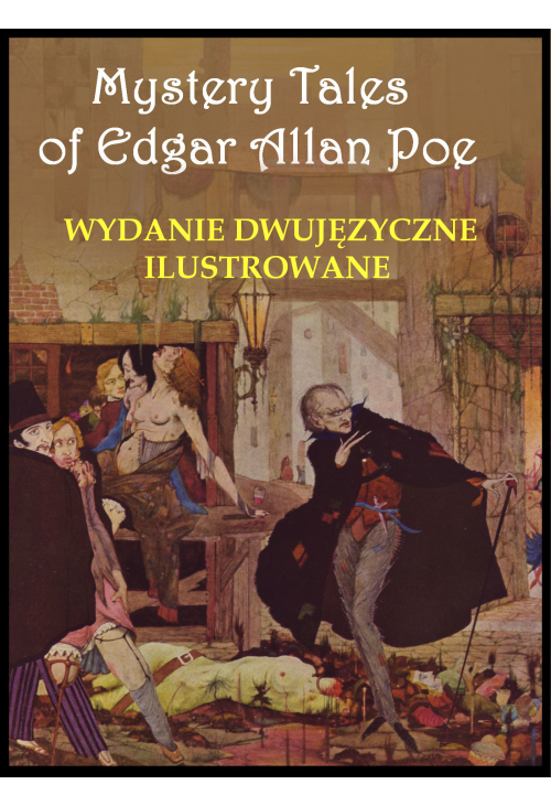 Mystery Tales of Edgar Allan Poe - Opowieści niesamowite. Wydanie dwujęzyczne ilustrowane