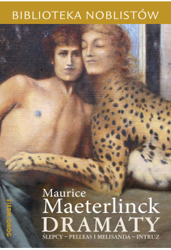 Dramaty: Ślepcy, Pelleas i...