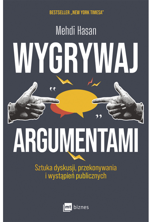 Wygrywaj argumentami. Sztuka dyskusji, przekonywania i wystąpień publicznych