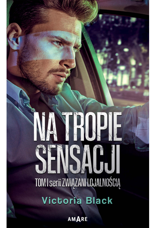 Związani lojalnością. Tom 1 . Na tropie sensacji