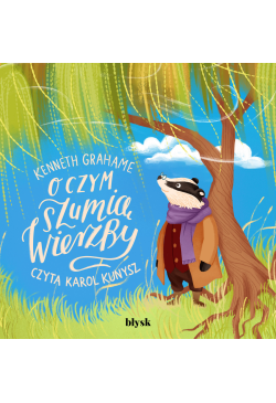 O czym szumią wierzby