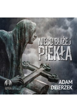 Nieco bliżej piekła