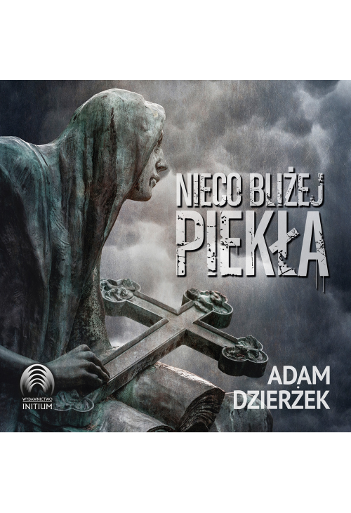 Nieco bliżej piekła