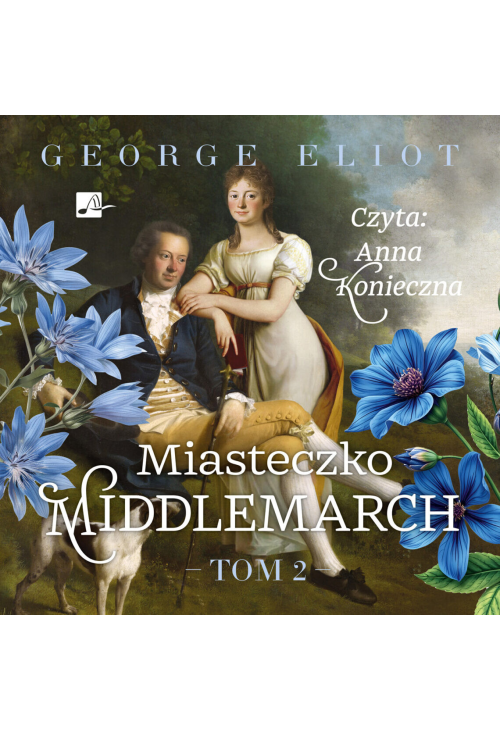 Miasteczko Middlemarch. Tom 2