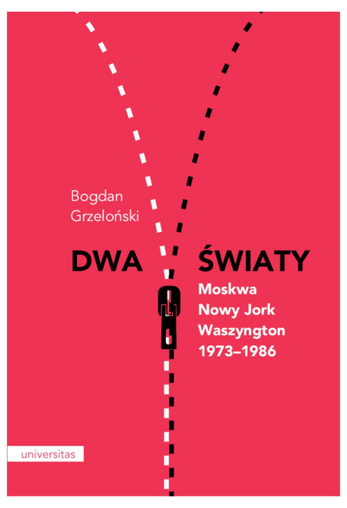 Dwa światy. Moskwa - Nowy Jork - Waszyngton 1973-1986