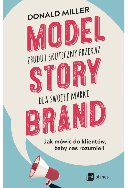 Model StoryBrand - zbuduj skuteczny przekaz dla swojej marki