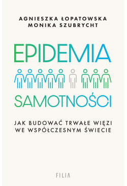 Epidemia samotności. Jak...