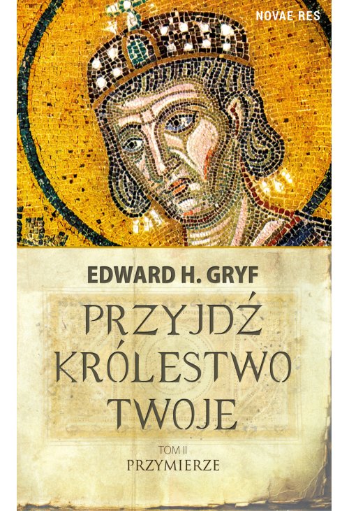 Przyjdź królestwo twoje. Tom II. Przymierze