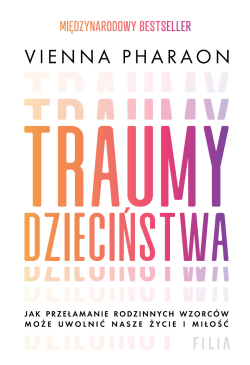 Traumy dzieciństwa. Jak...