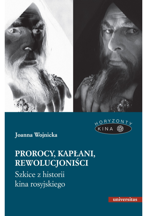 Prorocy, kapłani, rewolucjoniści. Szkice z historii kina rosyjskiego