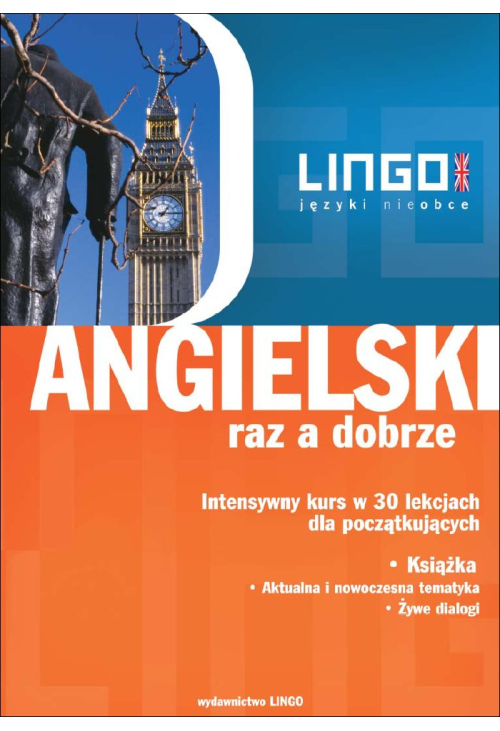 ANGIELSKI raz a dobrze. Intensywny kurs w 30 lekcjach