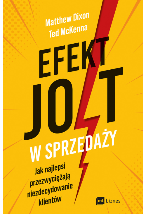Efekt JOLT w sprzedaży. Jak najlepsi przezwyciężają niezdecydowanie klientów