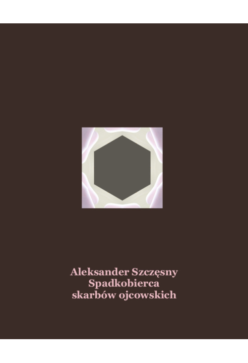 Spadkobierca skarbów ojcowskich