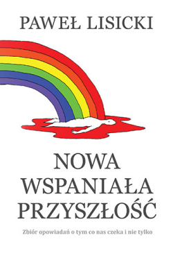 Nowa wspaniała przyszłość....