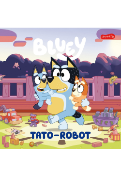 Bluey. Tato-robot. Moja...