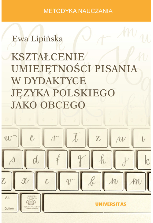 Kształcenie umiejętności pisania w dydaktyce języka polskiego jako obcego