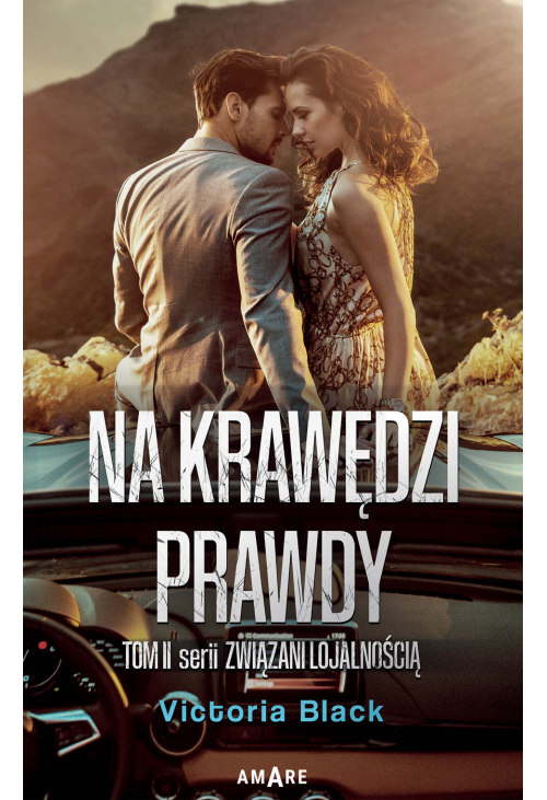 Związani lojalnością. Tom 2. Na krawędzi prawdy