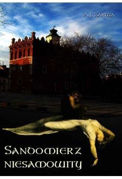 Sandomierz niesamowity....