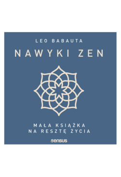 Nawyki zen. Mała książka na...