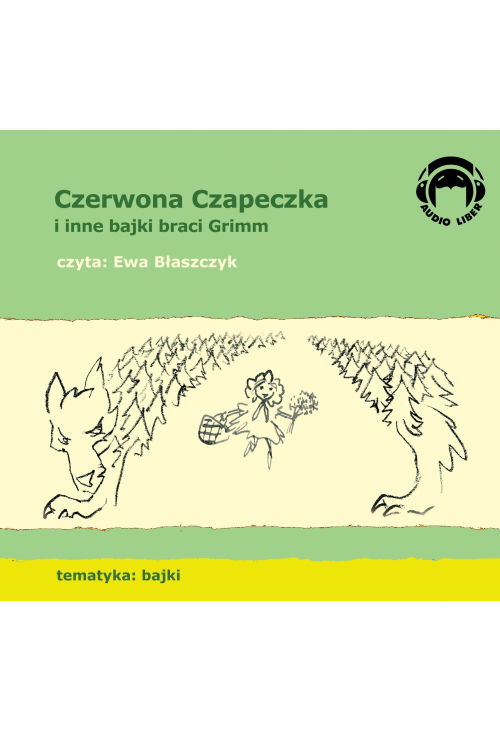 Czerwona Czapeczka (Czerwony kapturek) i inne bajki braci Grimm