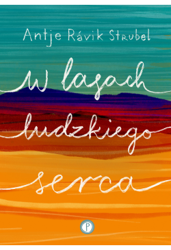 W lasach ludzkiego serca