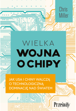 Wielka wojna o chipy. Jak...