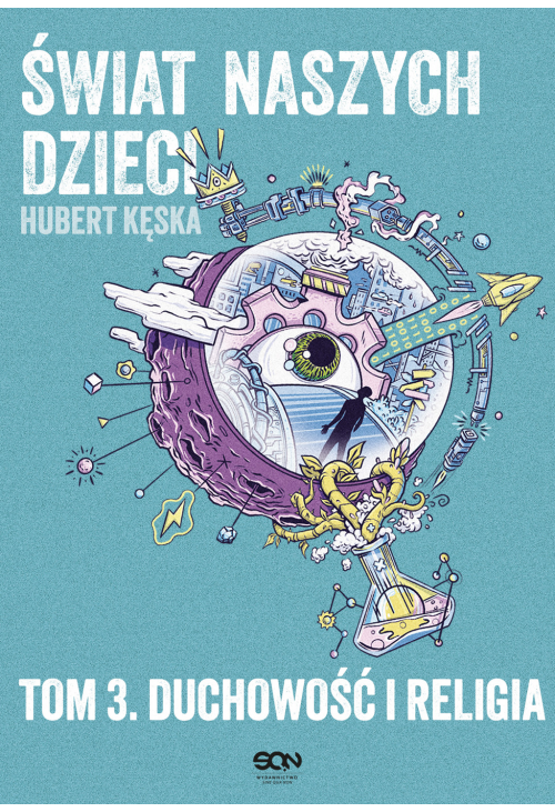 Świat naszych dzieci. Tom 3. Duchowość i religia