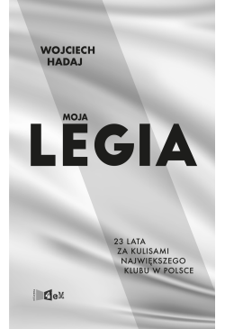 Moja Legia. 23 lata za...