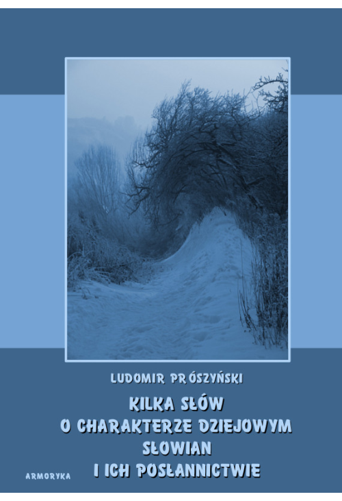 Kilka słów o charakterze dziejowym Słowian i ich posłannictwie