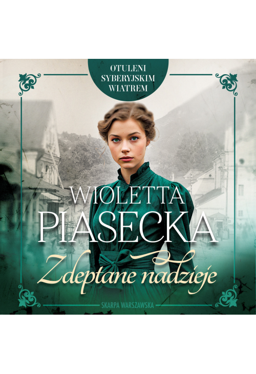 Otuleni syberyjskim wiatrem. Zdeptane nadzieje