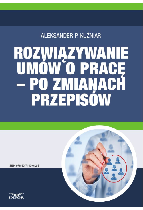 Rozwiązywanie umów o pracę - po zmianach przepisów