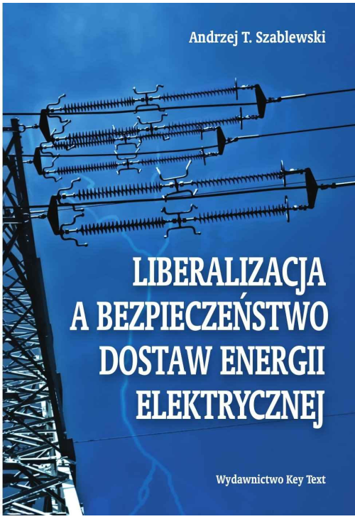 Liberalizacja a bezpieczeństwo dostaw energii elektrycznej