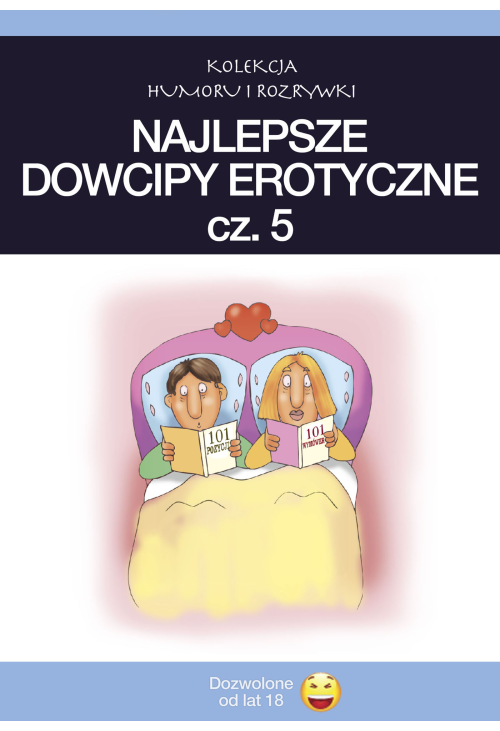 Najlepsze dowcipy erotyczne. Vol.5