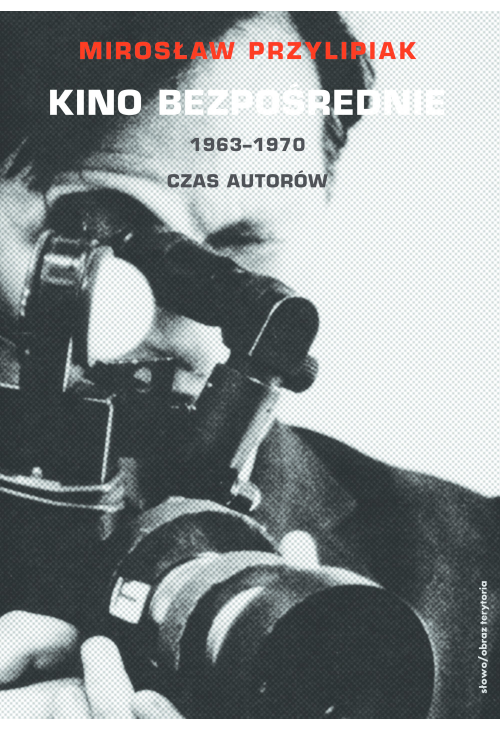 Kino bezpośrednie. Tom II. 1963-1970