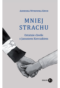 Mniej strachu. Ostatnie...