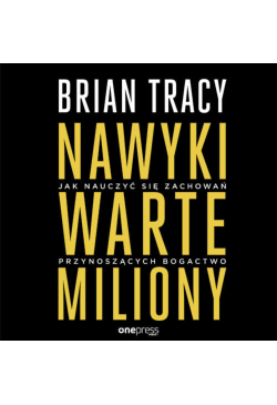 Nawyki warte miliony. Jak...
