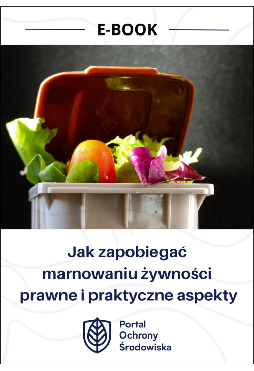 Jak zapobiegać marnowaniu żywności - prawne i praktyczne aspekty