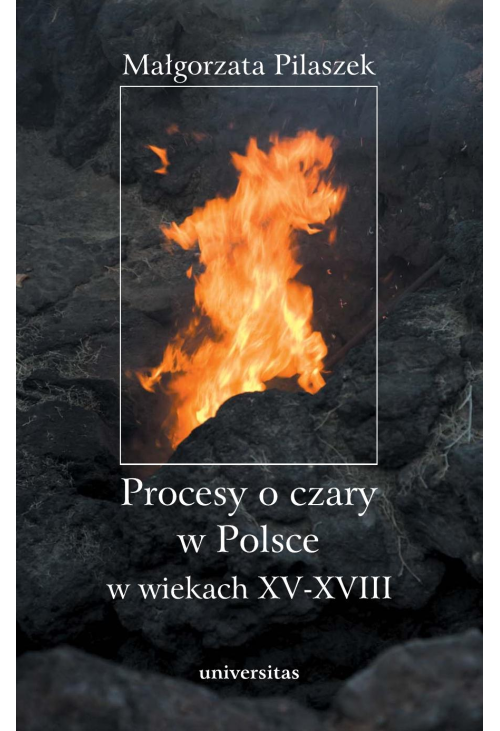 Procesy o czary w Polsce w wiekach XV-XVIII